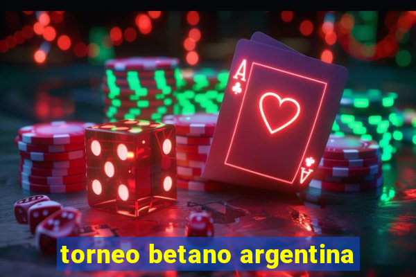 torneo betano argentina